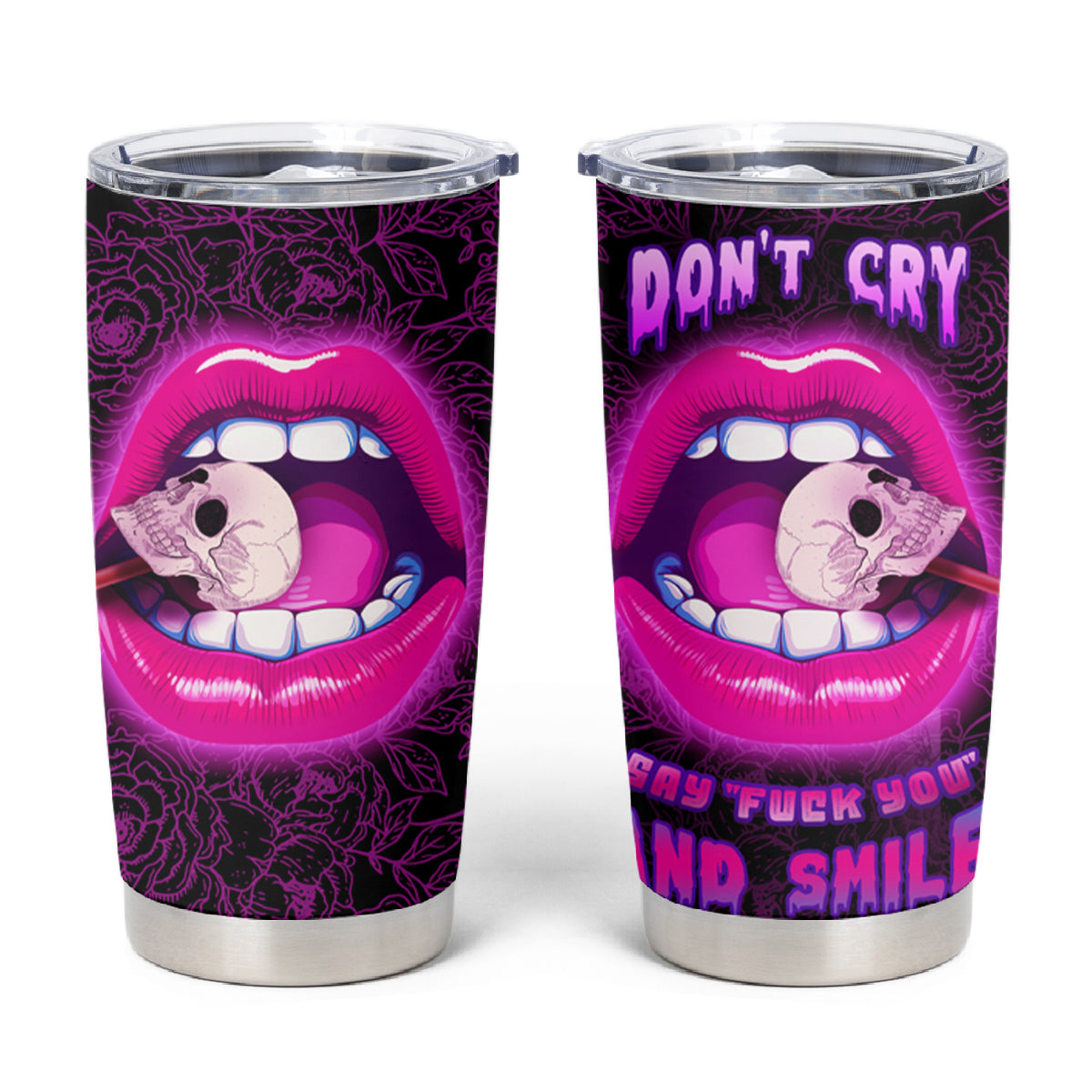 Skull Tumbler Cup Don't Cry Say Fuck You And Smile