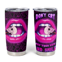 Skull Tumbler Cup Don't Cry Say Fuck You And Smile - Wonder Print Shop