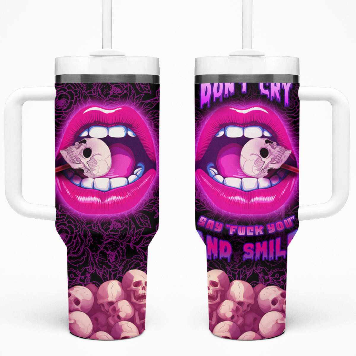 Skull Tumbler With Handle Don't Cry Say Fuck You And Smile