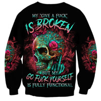 Give Me A F Is Broken But My Go F Yourself Sweatshirt - Wonder Print Shop