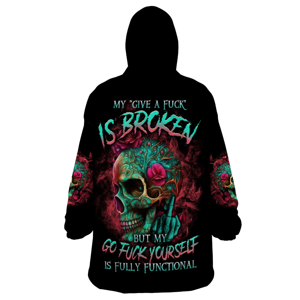 Give Me A F Is Broken But My Go F Yourself Wearable Blanket Hoodie - Wonder Print Shop