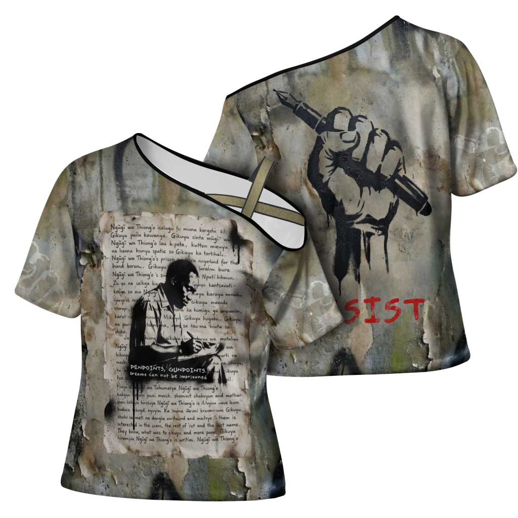 Ngugi wa Thiong O Cross Shoulder Shirt Graffiti Resist Statement Ink Pen Revolution Fist Literary Activism - Wonder Print Shop