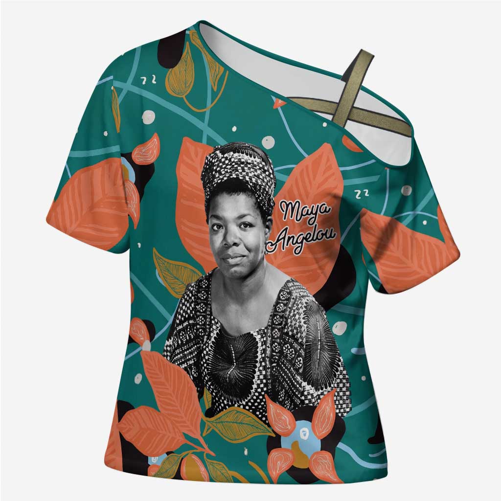 Maya Angelou Cross Shoulder Shirt Inspirational Quote Design Vibrant Teal and Orange Leaf Motif - Wonder Print Shop