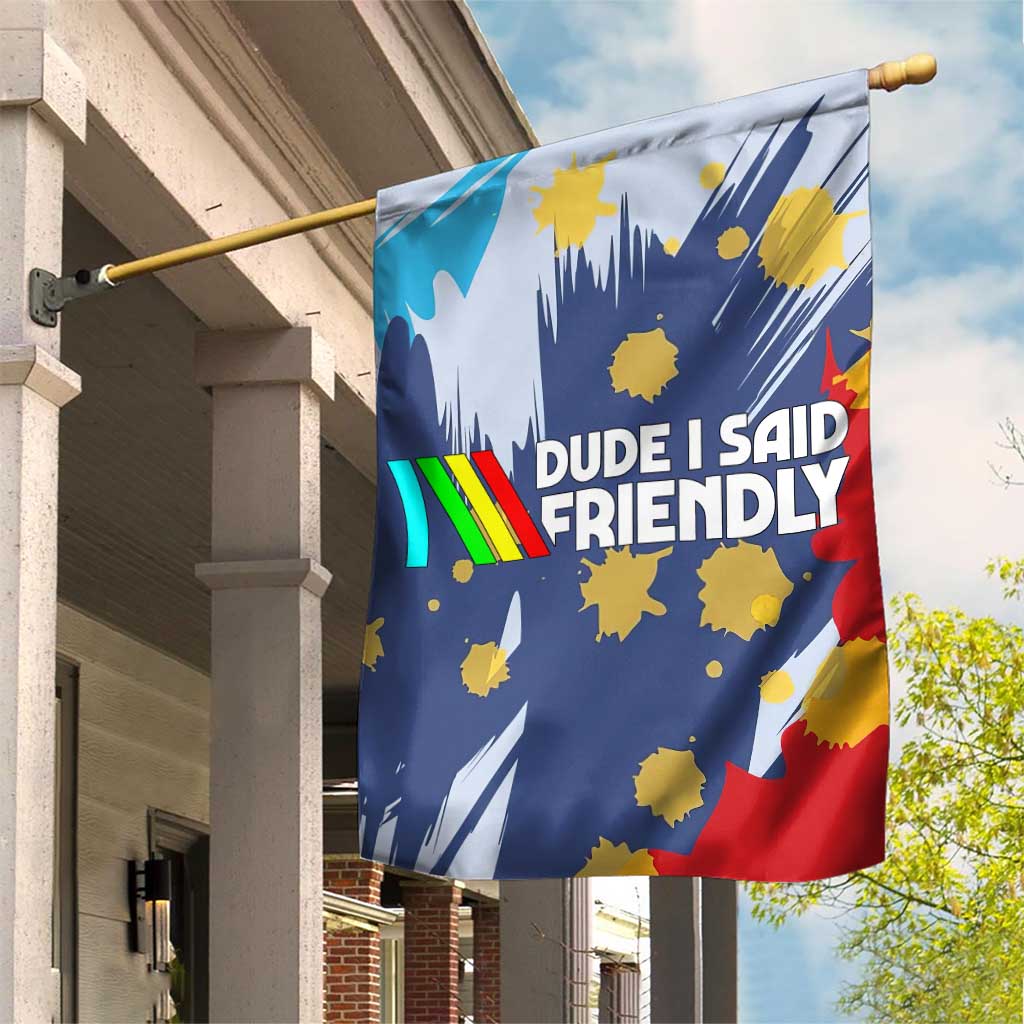 Dude I Said Friendly Graphic Garden Flag with Gold Paint Splatter and Retro Stripes