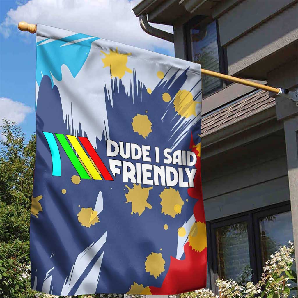 Dude I Said Friendly Graphic Garden Flag with Gold Paint Splatter and Retro Stripes