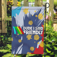 Dude I Said Friendly Graphic Garden Flag with Gold Paint Splatter and Retro Stripes