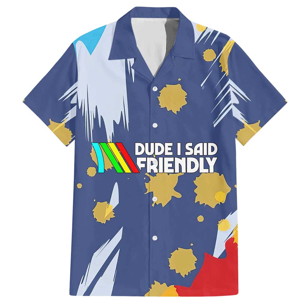 Dude I Said Friendly Graphic Hawaiian Shirt with Gold Paint Splatter and Retro Stripes