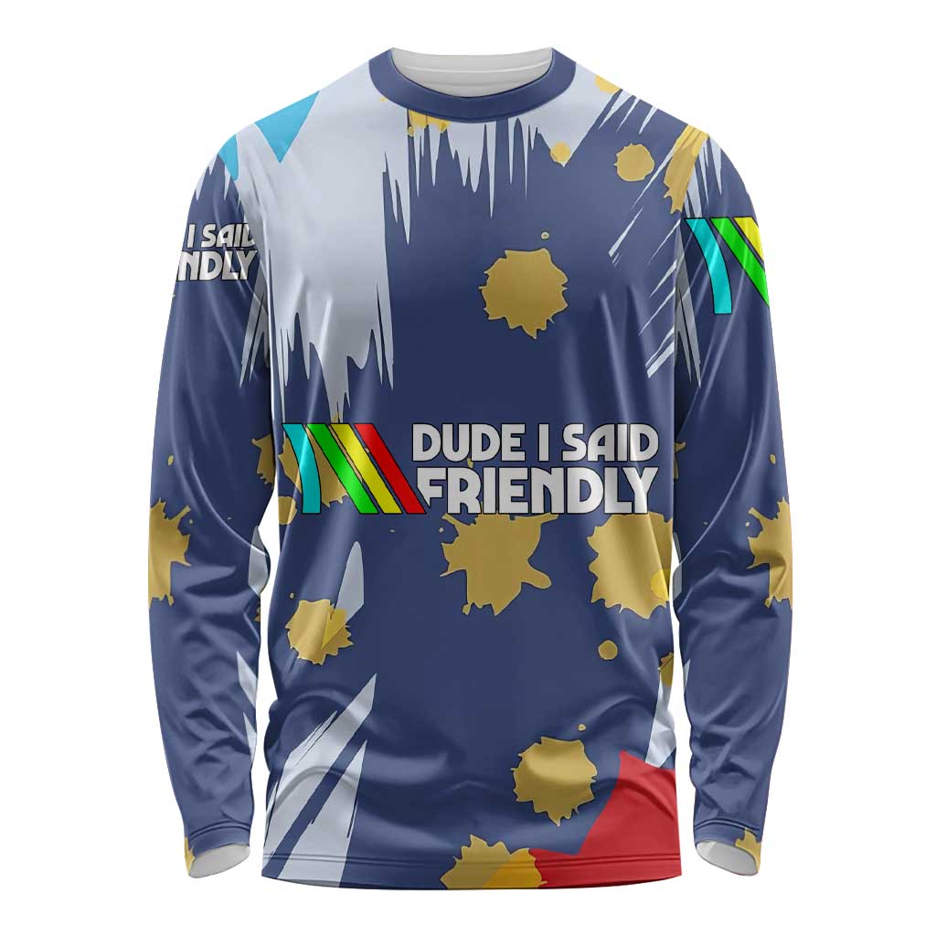 Dude I Said Friendly Graphic Long Sleeve Shirt with Gold Paint Splatter and Retro Stripes