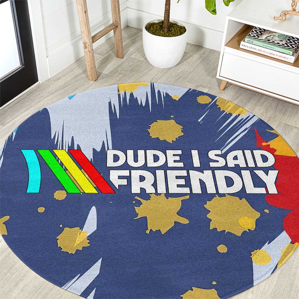 Dude I Said Friendly Graphic Round Carpet with Gold Paint Splatter and Retro Stripes