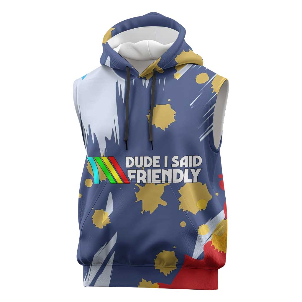 Dude I Said Friendly Graphic Sleeveless Hoodie with Gold Paint Splatter and Retro Stripes