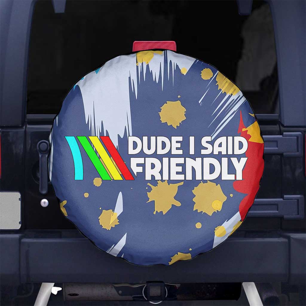 Dude I Said Friendly Graphic Spare Tire Cover with Gold Paint Splatter and Retro Stripes