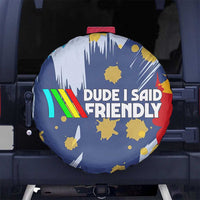 Dude I Said Friendly Graphic Spare Tire Cover with Gold Paint Splatter and Retro Stripes