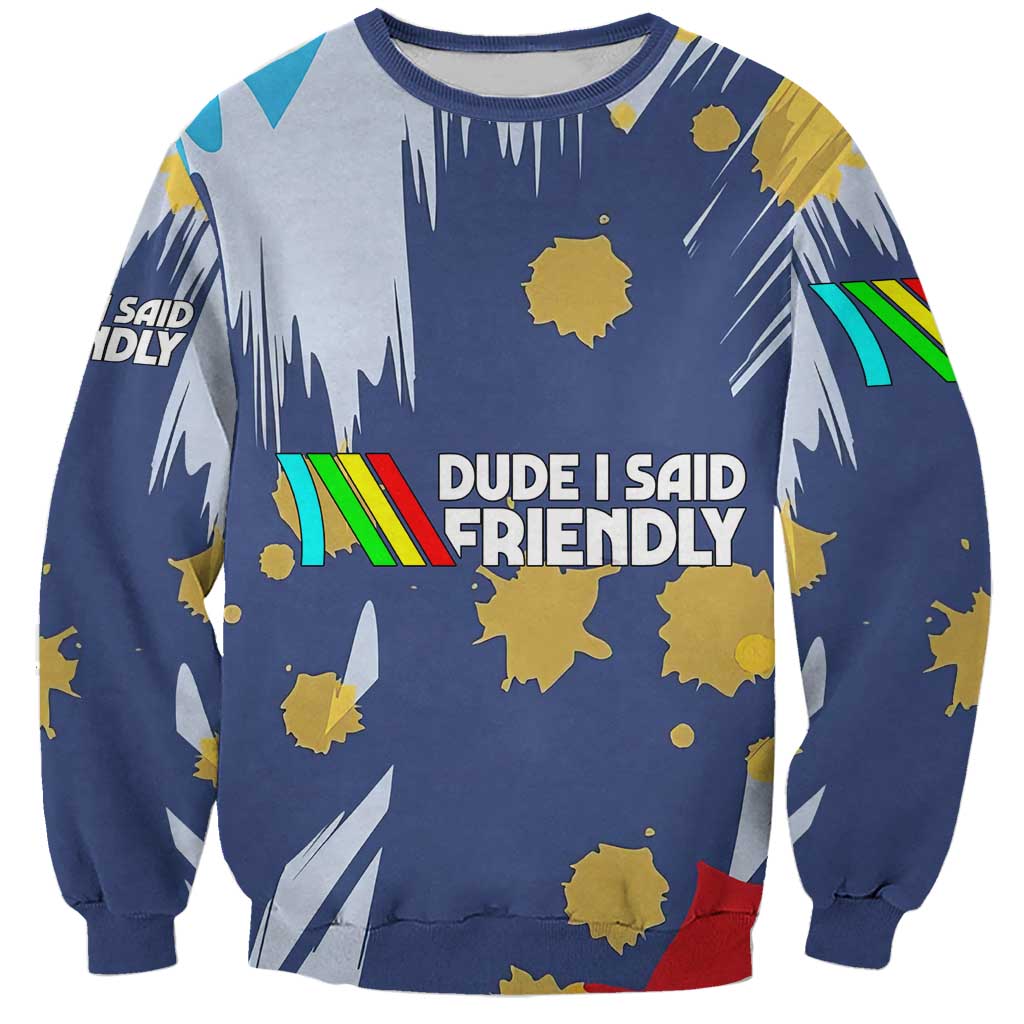 Dude I Said Friendly Graphic Sweatshirt with Gold Paint Splatter and Retro Stripes