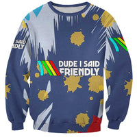 Dude I Said Friendly Graphic Sweatshirt with Gold Paint Splatter and Retro Stripes