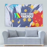Dude I Said Friendly Graphic Tapestry with Gold Paint Splatter and Retro Stripes
