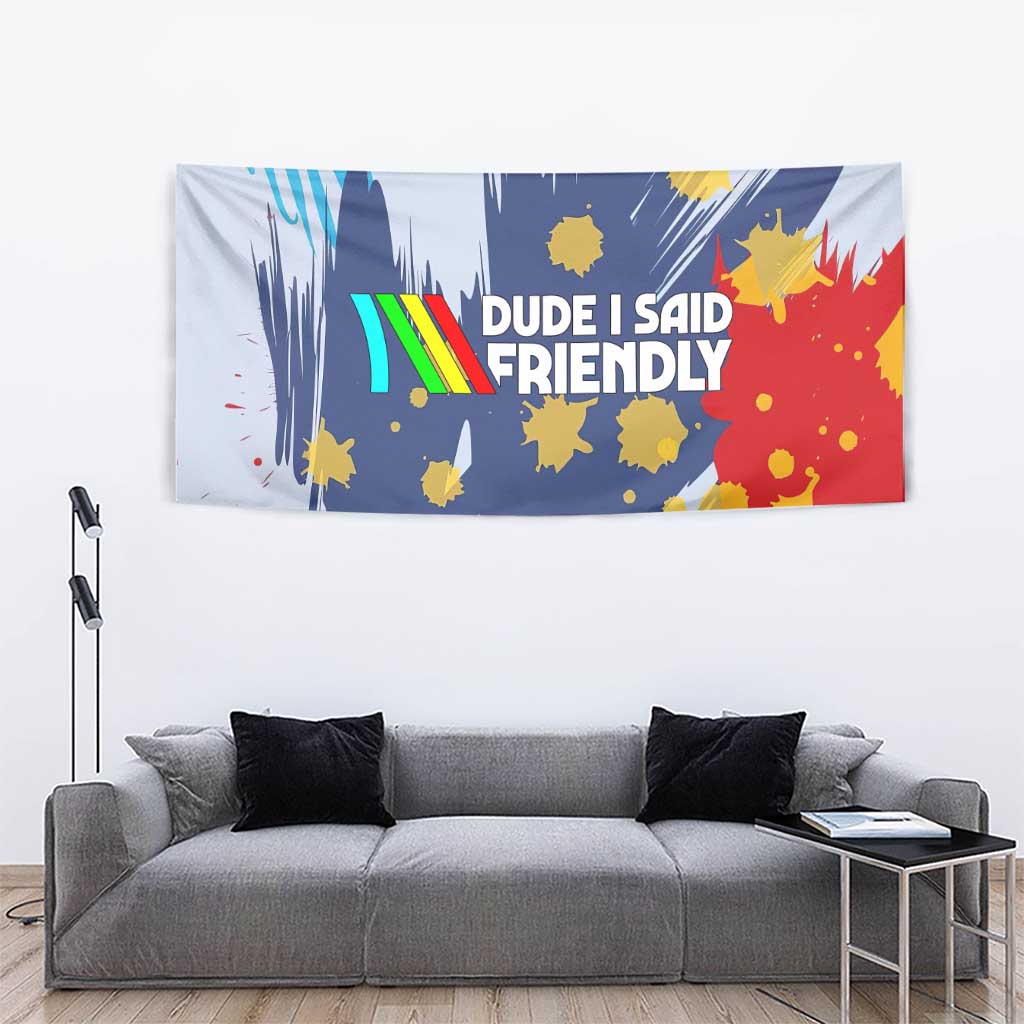 Dude I Said Friendly Graphic Tapestry with Gold Paint Splatter and Retro Stripes