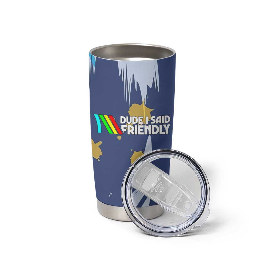 Dude I Said Friendly Graphic Tumbler Cup with Gold Paint Splatter and Retro Stripes