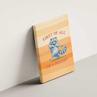 First Of All Raccoon Humor Canvas Wall Art with Vintage Orange Stripes