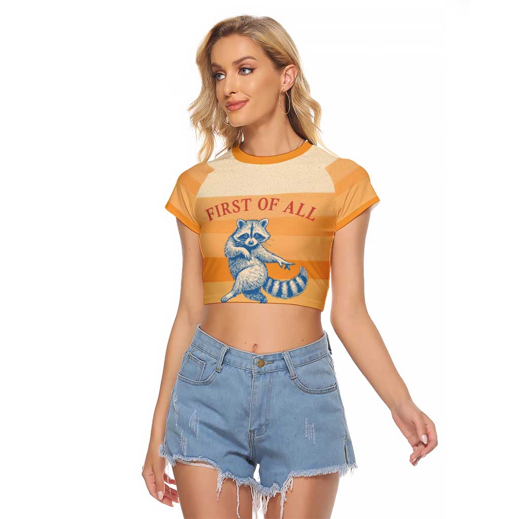 First Of All Raccoon Humor Raglan Cropped T Shirt with Vintage Orange Stripes