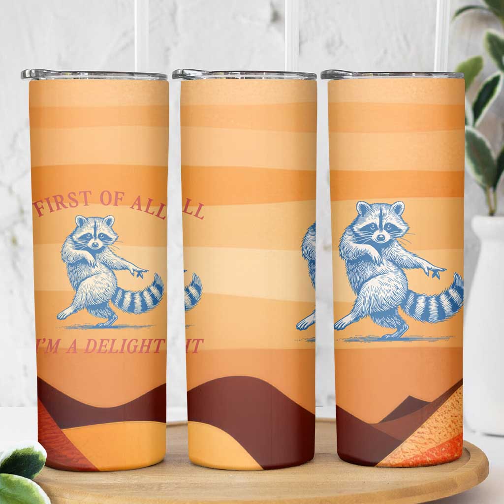 First Of All Raccoon Humor Skinny Tumbler with Vintage Orange Stripes