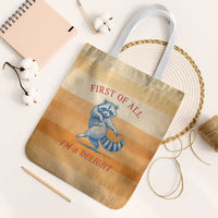 First Of All Raccoon Humor Tote Bag with Vintage Orange Stripes