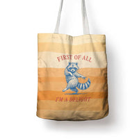 First Of All Raccoon Humor Tote Bag with Vintage Orange Stripes