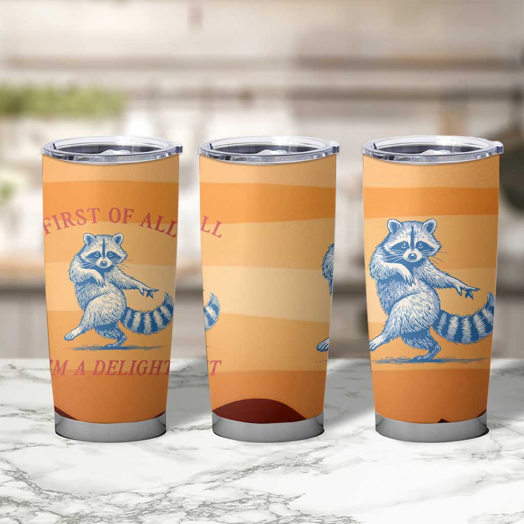 First Of All Raccoon Humor Tumbler Cup with Vintage Orange Stripes