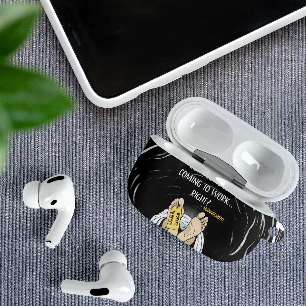 Funny Workplace Meme Office Humor Manager AirPods Case Employee Job Joke Worked to Death