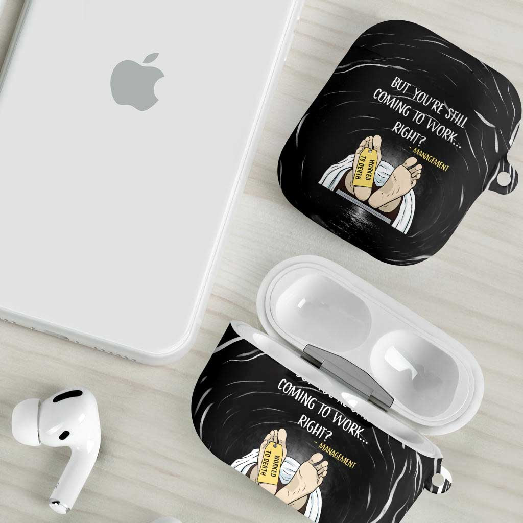 Funny Workplace Meme Office Humor Manager AirPods Case Employee Job Joke Worked to Death