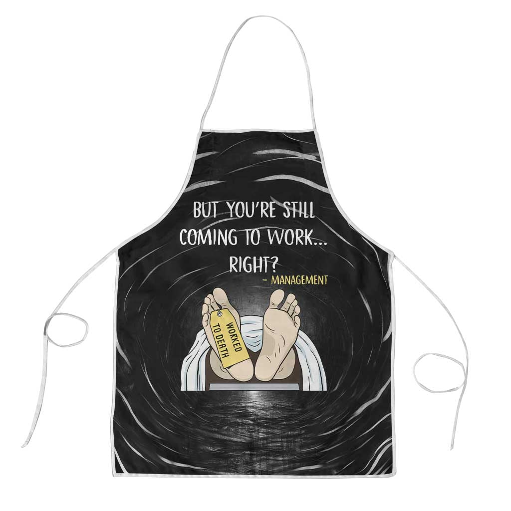 Funny Workplace Meme Office Humor Manager Apron Employee Job Joke Worked to Death