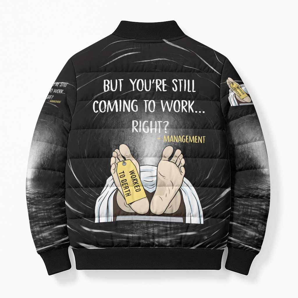 Funny Workplace Meme Office Humor Manager Bomber Puffer Jacket Employee Job Joke Worked to Death