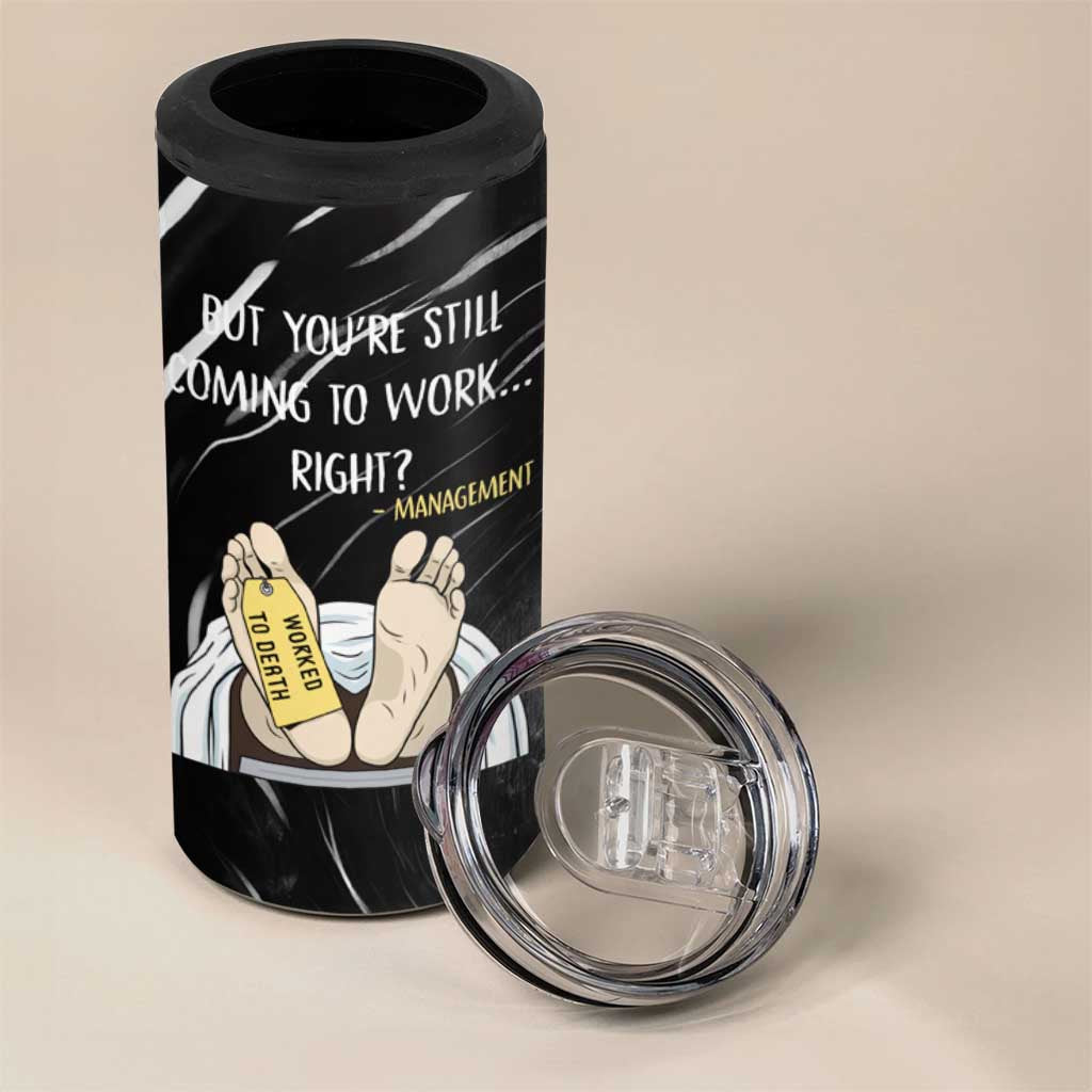 Funny Workplace Meme Office Humor Manager 4 in 1 Can Cooler Tumbler Employee Job Joke Worked to Death