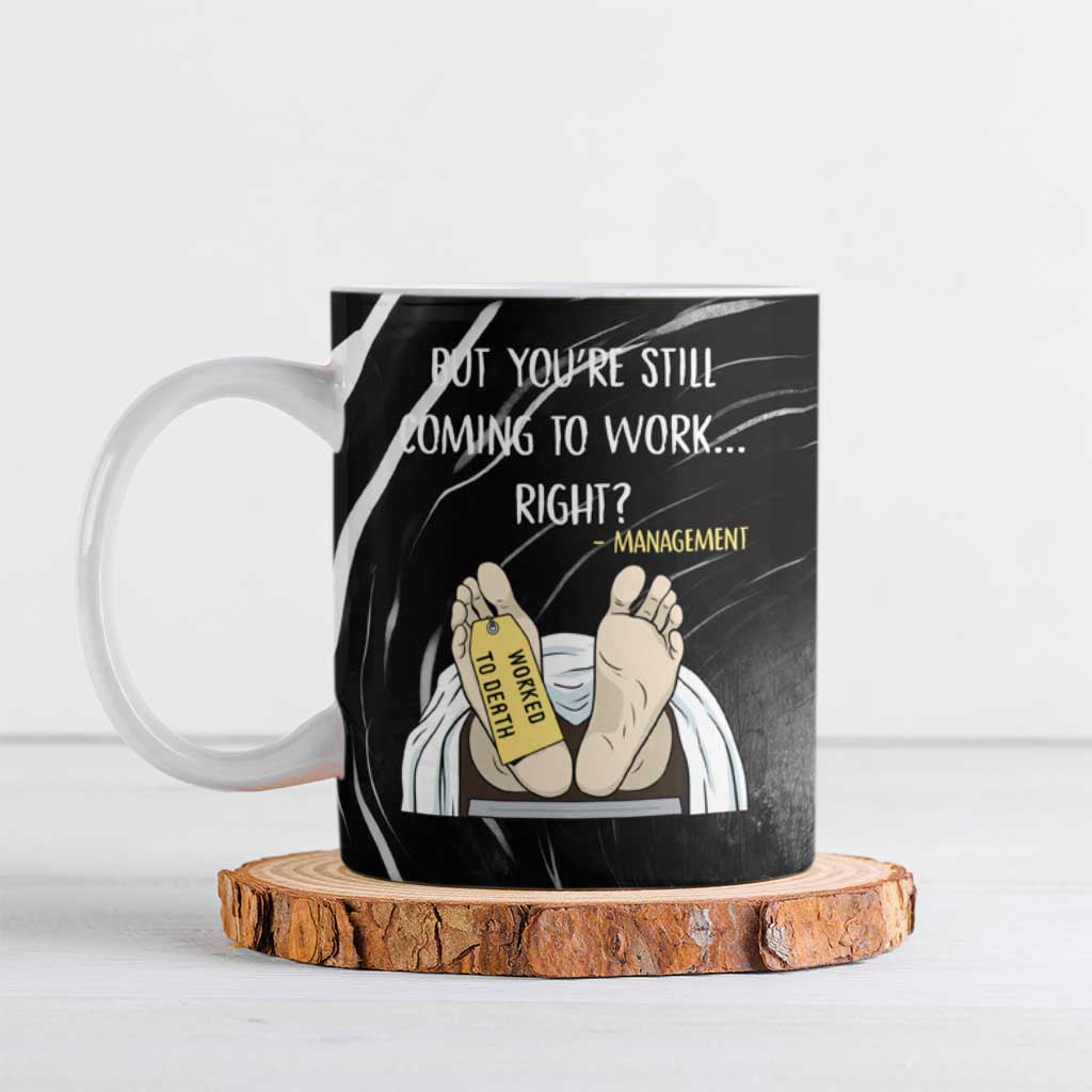 Funny Workplace Meme Office Humor Manager Ceramic Mug Employee Job Joke Worked to Death