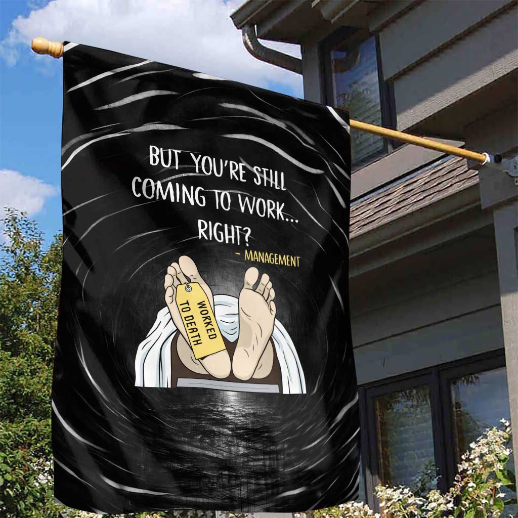 Funny Workplace Meme Office Humor Manager Garden Flag Employee Job Joke Worked to Death