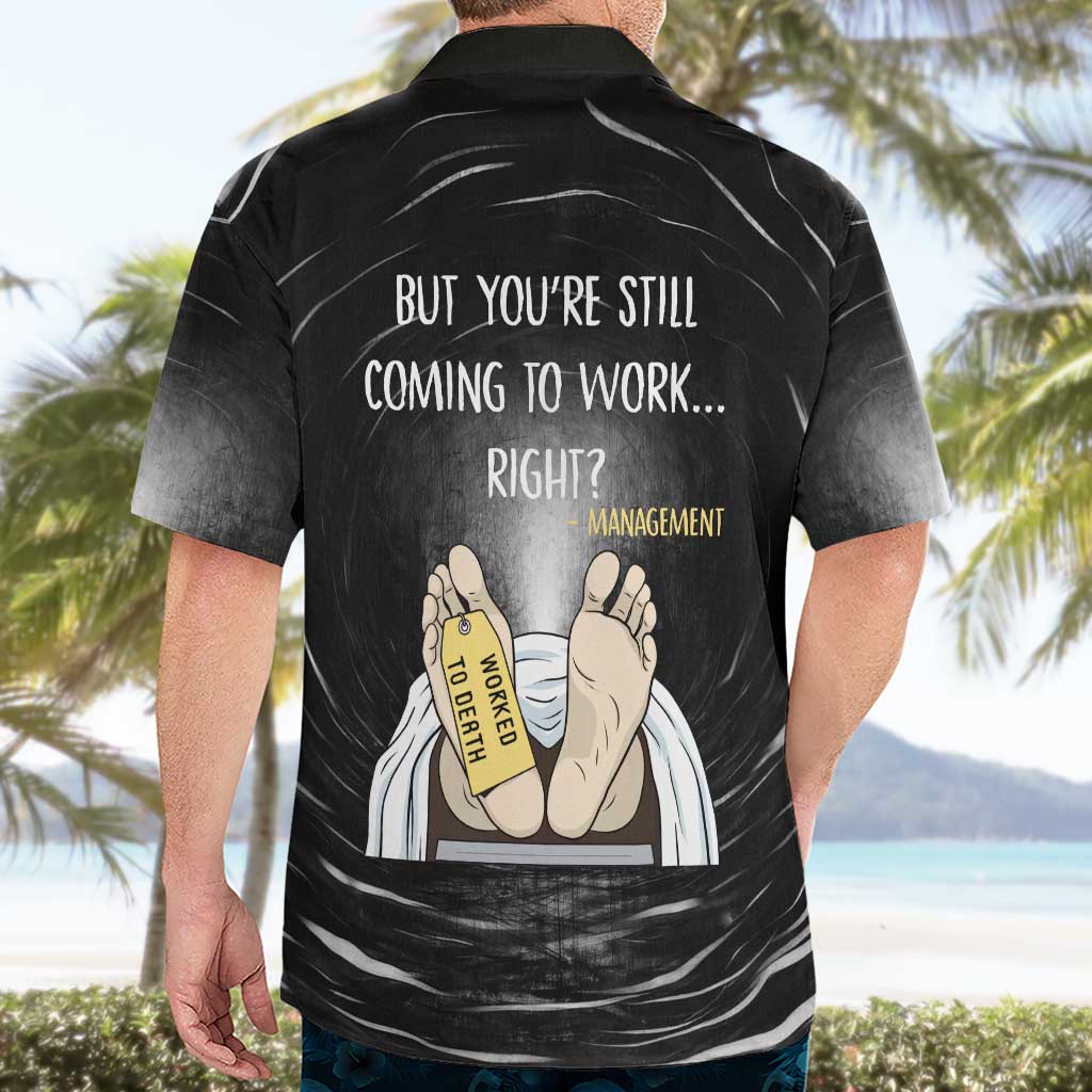 Funny Workplace Meme Office Humor Manager Hawaiian Shirt Employee Job Joke Worked to Death