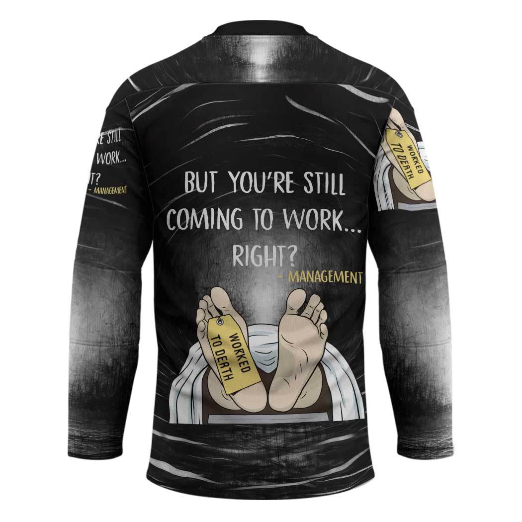 Funny Workplace Meme Office Humor Manager Hockey Jersey Employee Job Joke Worked to Death