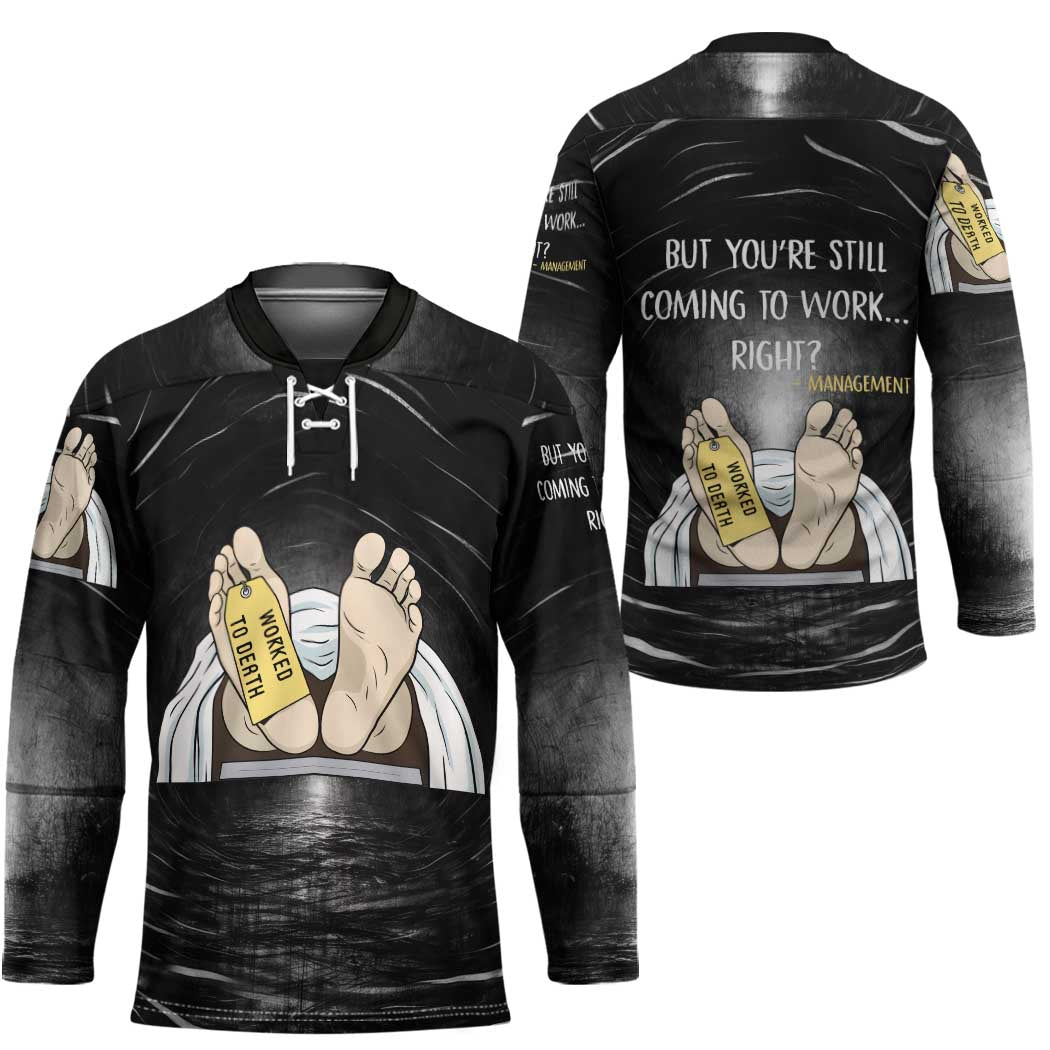 Funny Workplace Meme Office Humor Manager Hockey Jersey Employee Job Joke Worked to Death