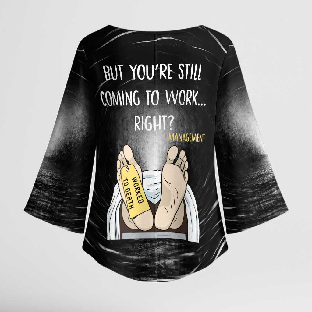 Funny Workplace Meme Office Humor Manager Kimono Sleeve Blouse Employee Job Joke Worked to Death