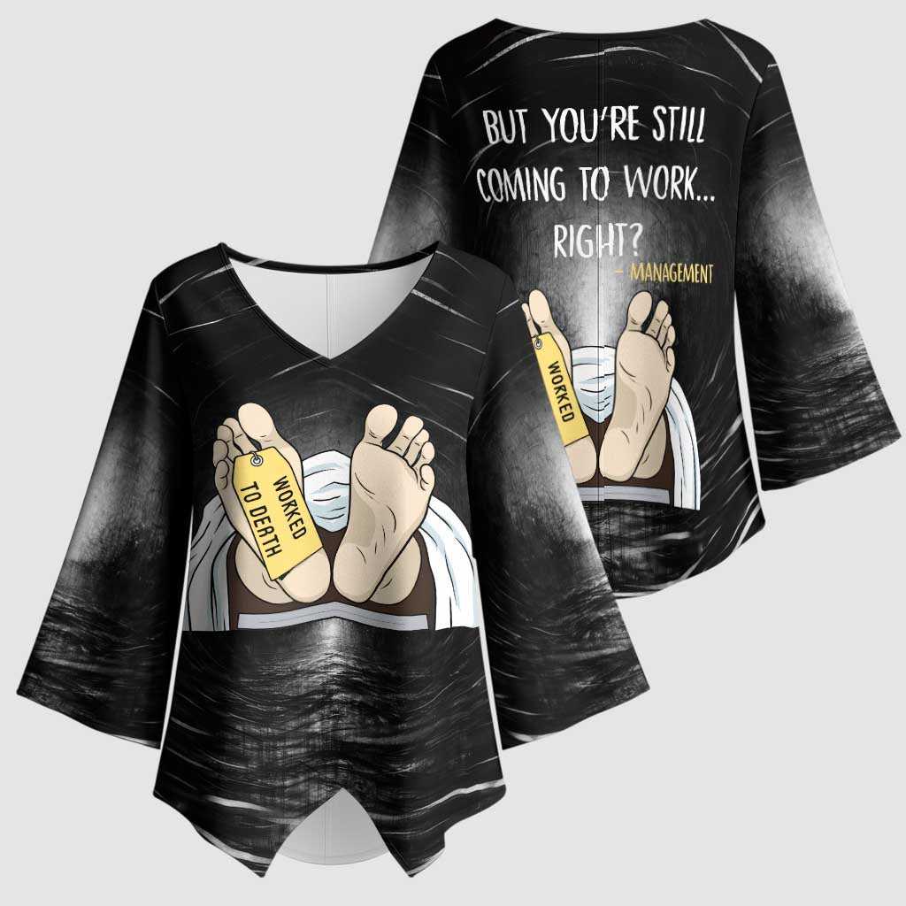 Funny Workplace Meme Office Humor Manager Kimono Sleeve Blouse Employee Job Joke Worked to Death