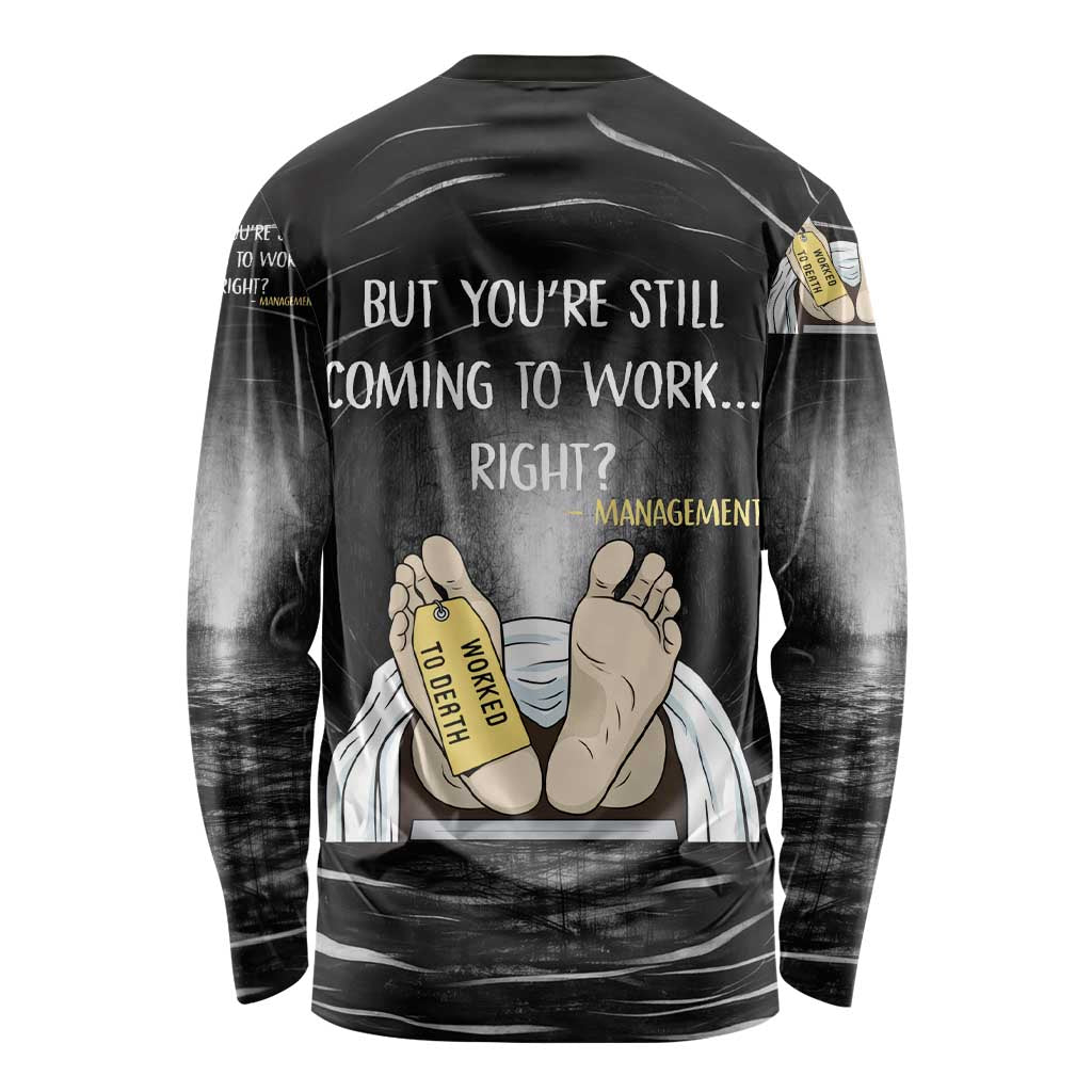 Funny Workplace Meme Office Humor Manager Long Sleeve Shirt Employee Job Joke Worked to Death