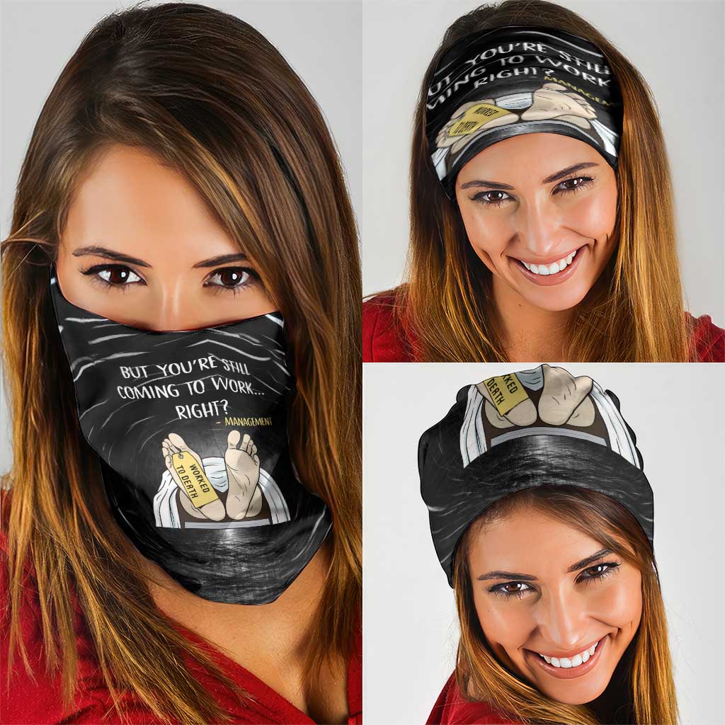 Funny Workplace Meme Office Humor Manager Neck Gaiter Employee Job Joke Worked to Death