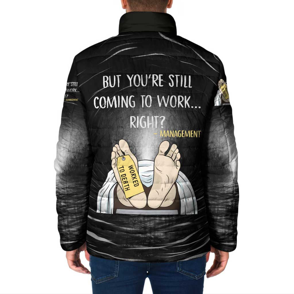 Funny Workplace Meme Office Humor Manager Padded Jacket Employee Job Joke Worked to Death