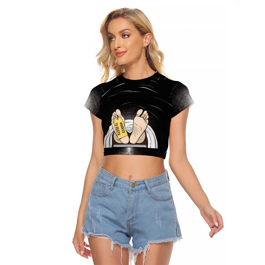 Funny Workplace Meme Office Humor Manager Raglan Cropped T Shirt Employee Job Joke Worked to Death