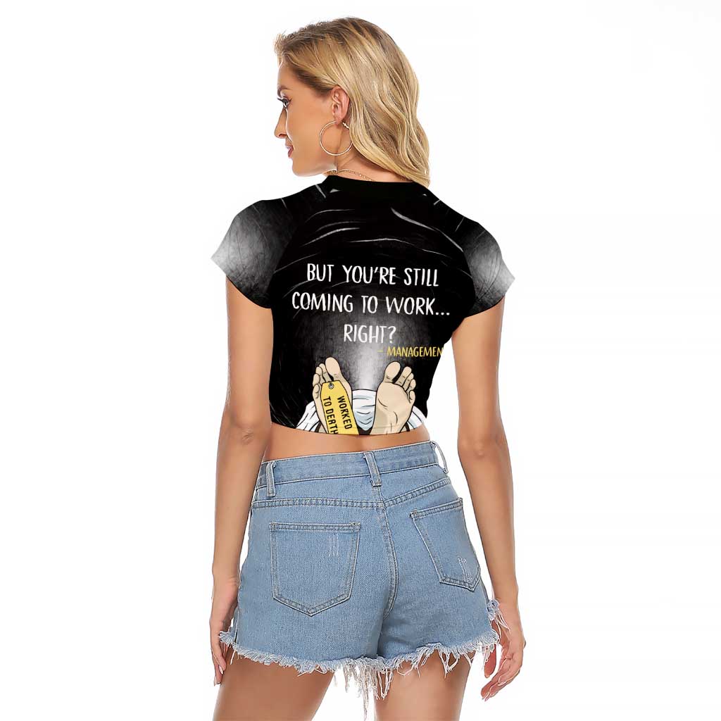 Funny Workplace Meme Office Humor Manager Raglan Cropped T Shirt Employee Job Joke Worked to Death