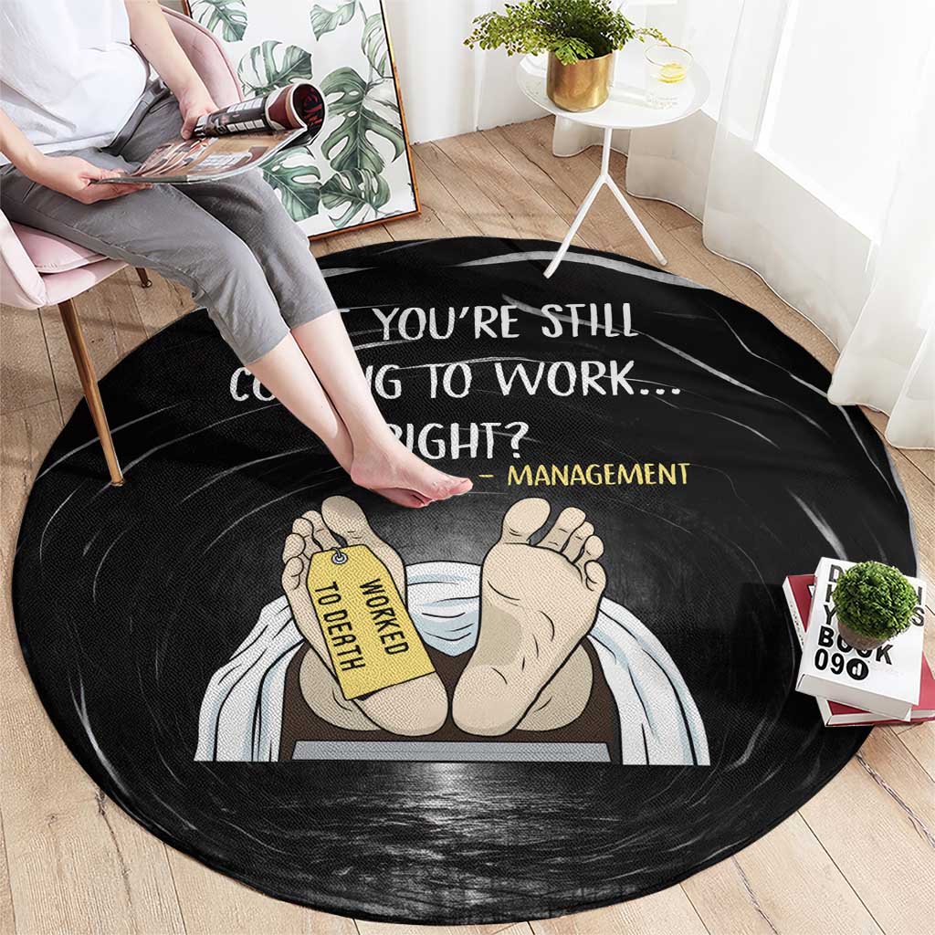 Funny Workplace Meme Office Humor Manager Round Carpet Employee Job Joke Worked to Death