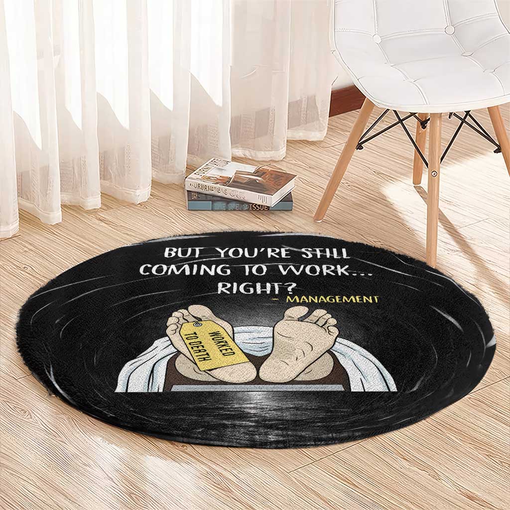Funny Workplace Meme Office Humor Manager Round Carpet Employee Job Joke Worked to Death
