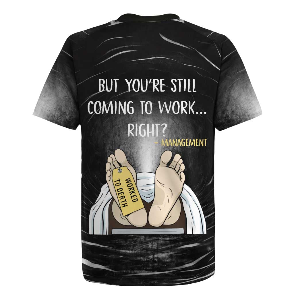 Funny Workplace Meme Office Humor Manager Rugby Jersey Employee Job Joke Worked to Death