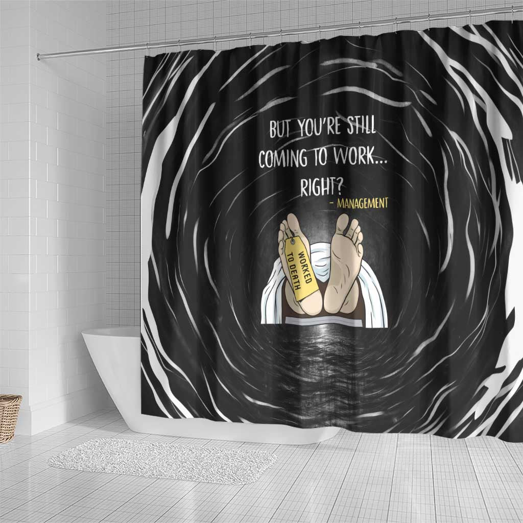 Funny Workplace Meme Office Humor Manager Shower Curtain Employee Job Joke Worked to Death