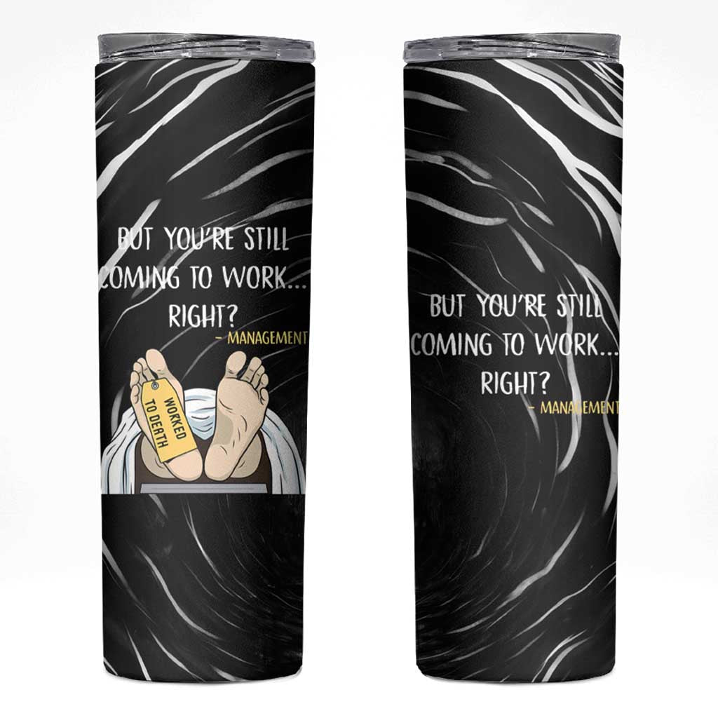 Funny Workplace Meme Office Humor Manager Skinny Tumbler Employee Job Joke Worked to Death