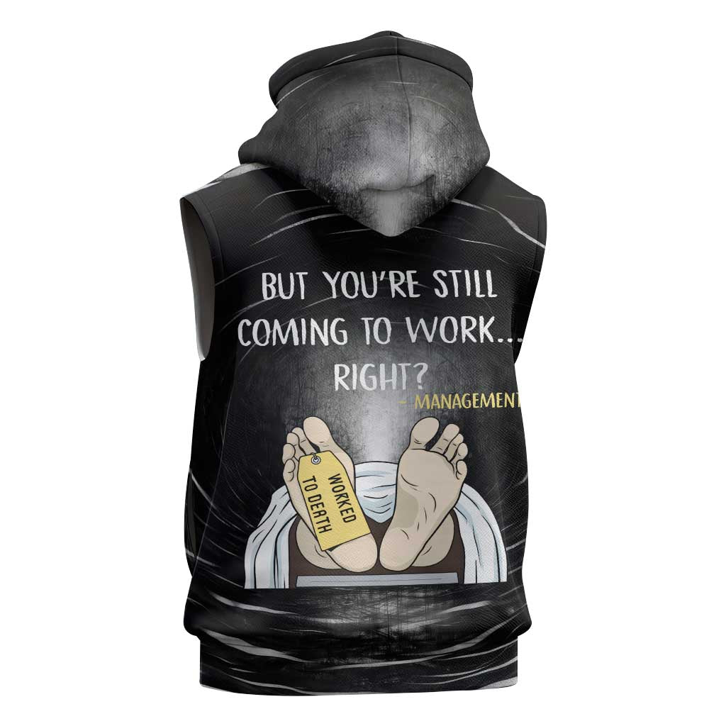 Funny Workplace Meme Office Humor Manager Sleeveless Zip Hoodie Employee Job Joke Worked to Death